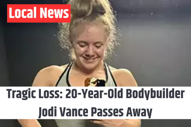 Tragic Loss 20-Year-Old Bodybuilder Jodi Vance Passes Away