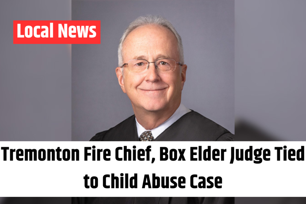 Tremonton Fire Chief, Box Elder Judge Tied to Child Abuse Case