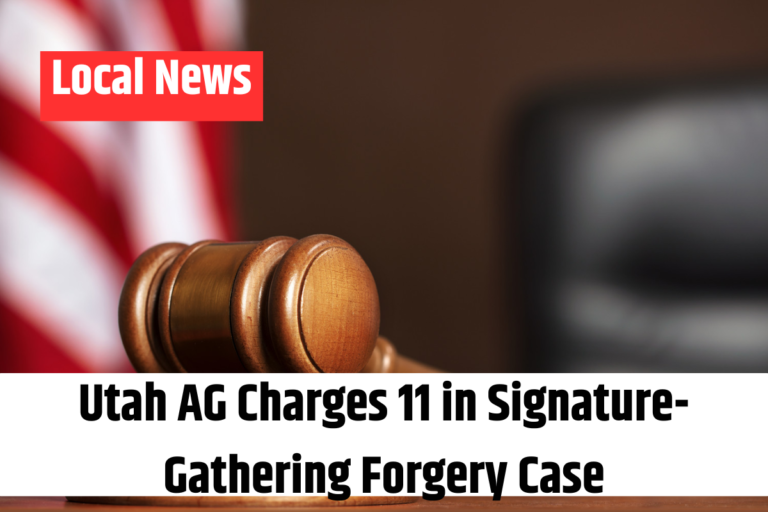 Utah AG Charges 11 in Signature-Gathering Forgery Case