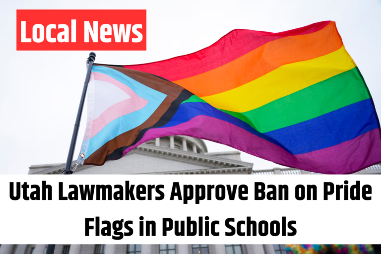 Utah Lawmakers Approve Ban on Pride Flags in Public Schools