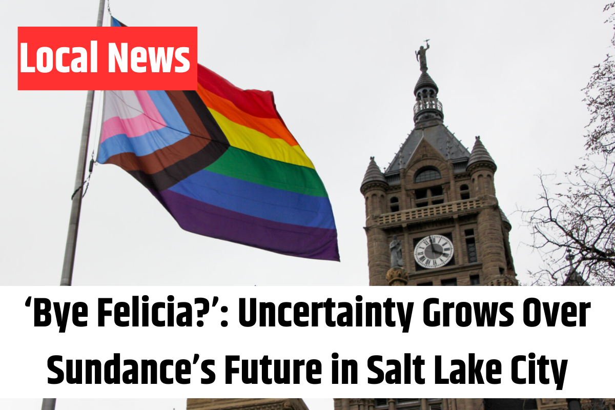 ‘Bye Felicia’ Uncertainty Grows Over Sundance’s Future in Salt Lake City