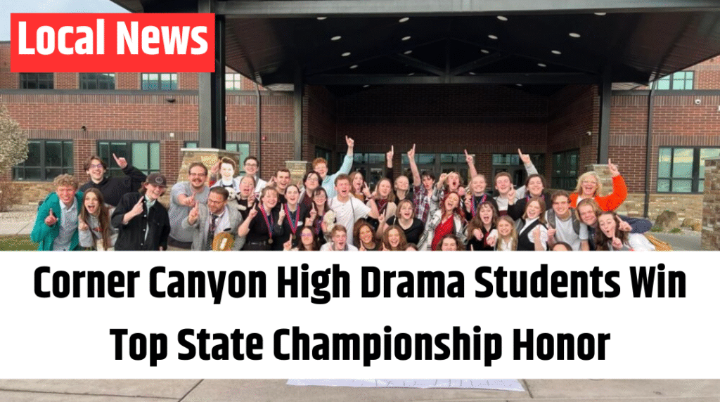 Corner Canyon High Drama Students Win Top State Championship Honor
