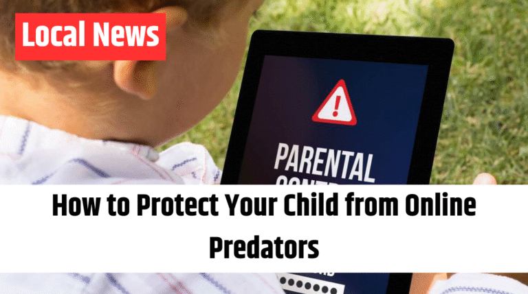 How to Protect Your Child from Online Predators