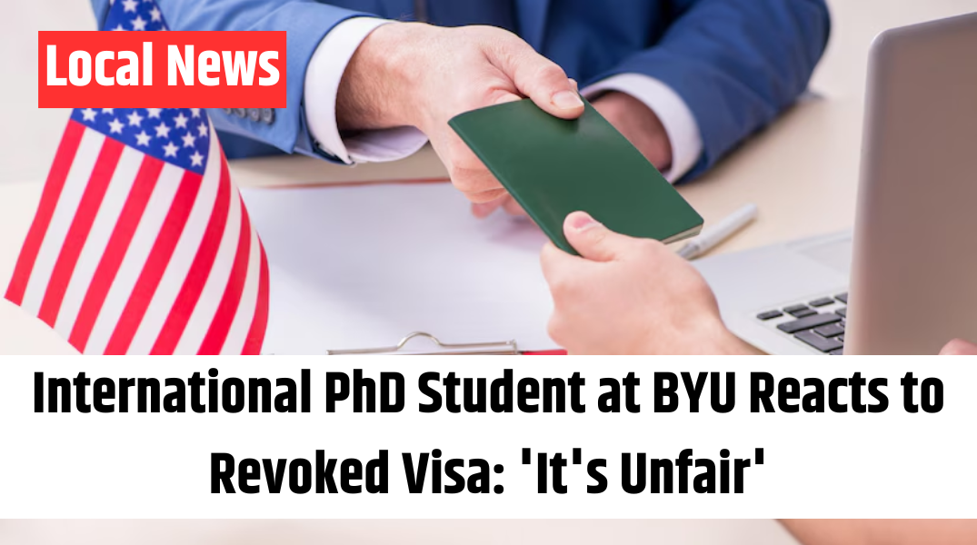 International PhD Student at BYU Reacts to Revoked Visa 'It's Unfair'
