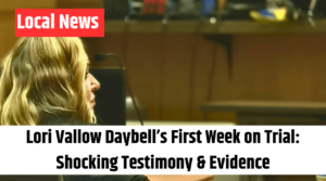 Lori Vallow Daybell’s First Week on Trial Shocking Testimony & Evidence