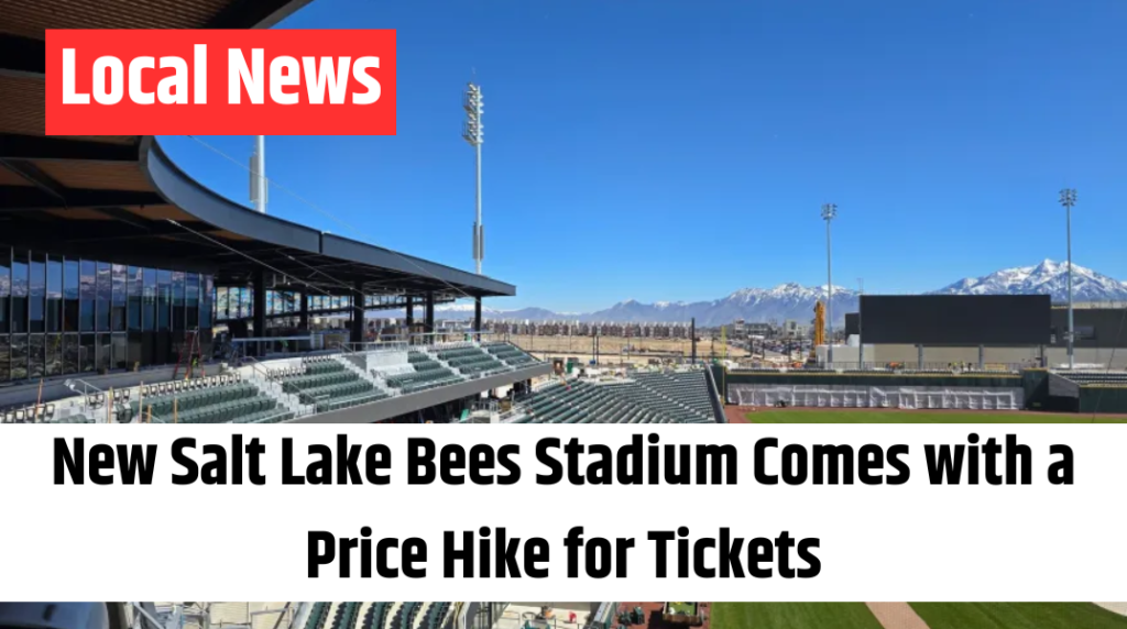 New Salt Lake Bees Stadium Comes with a Price Hike for Tickets