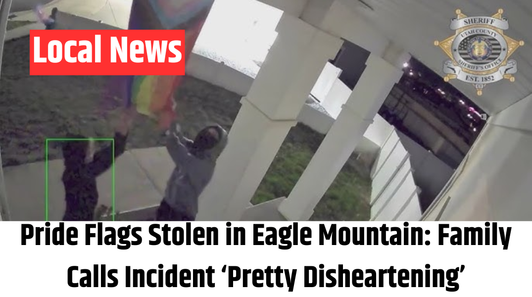 Pride Flags Stolen in Eagle Mountain Family Calls Incident ‘Pretty Disheartening’ (1)