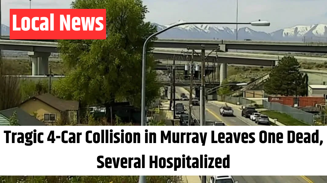 Tragic 4-Car Collision in Murray Leaves One Dead, Several Hospitalized