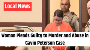 Woman Pleads Guilty to Murder and Abuse in Gavin Peterson Case