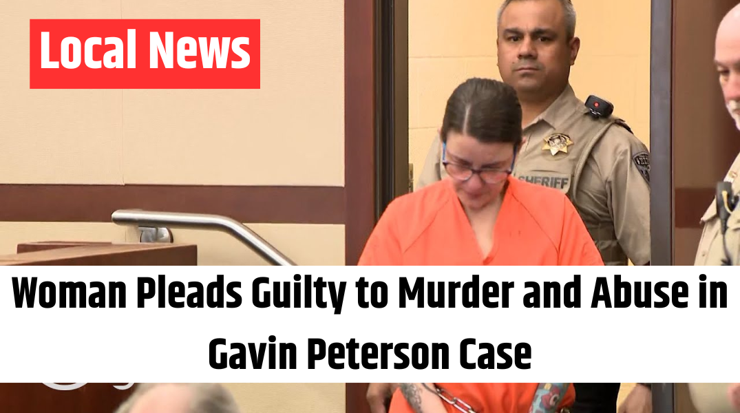 Woman Pleads Guilty to Murder and Abuse in Gavin Peterson Case