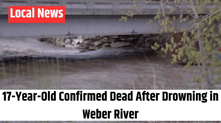 17-Year-Old Confirmed Dead After Drowning in Weber River