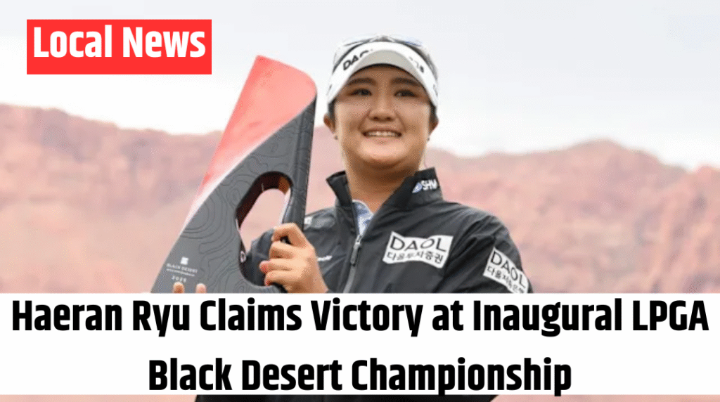 Haeran Ryu Claims Victory at Inaugural LPGA Black Desert Championship