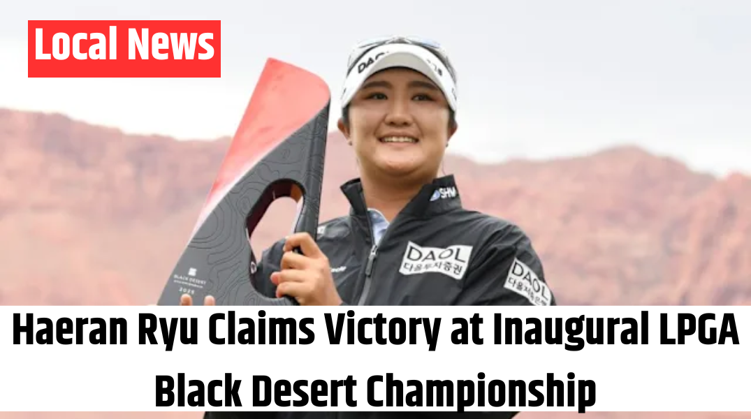 Haeran Ryu Claims Victory at Inaugural LPGA Black Desert Championship