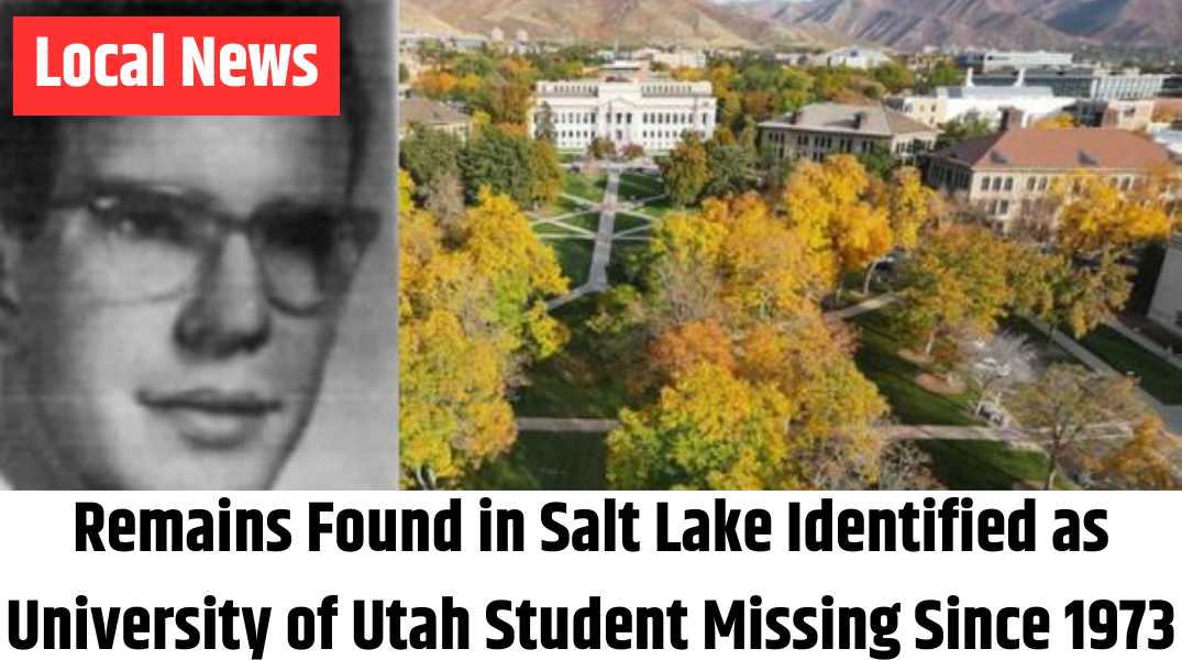 Orange County Remains Found in Salt Lake Identified as University of Utah Student Missing Since 1973Speaks Out About Battle with Huntington’s Disease